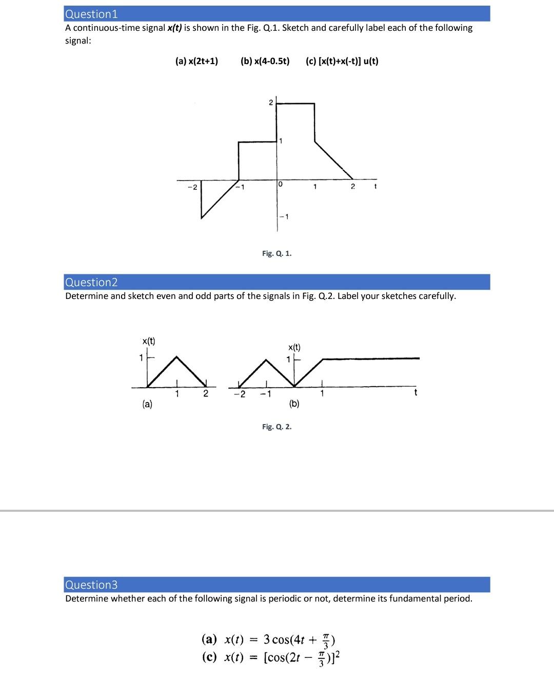 Solved Question A Continuous Time Signal X T Is Shown In Chegg