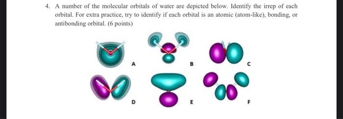 Solved 4 A Number Of The Molecular Orbitals Of Water Are Chegg