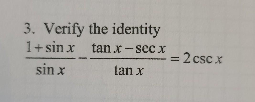 Solved 3 Verify The Identity 1 Sin X Tan X Sec X Sin X Tan Chegg