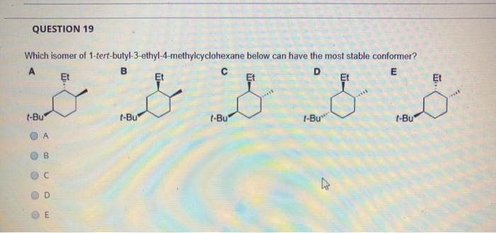 Solved QUESTION 19 Which Isomer Of Chegg