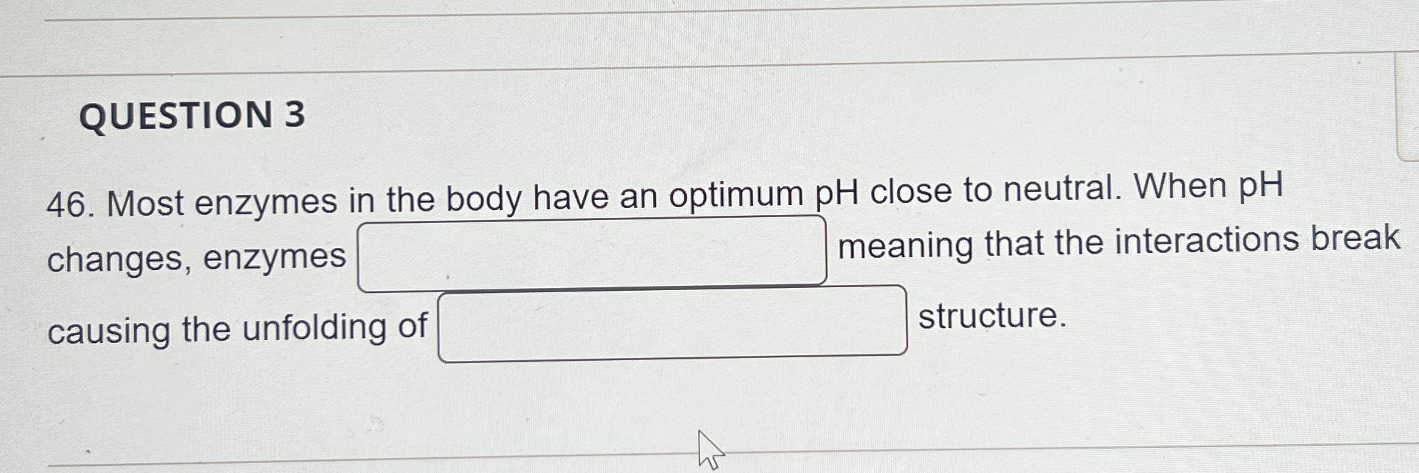 Solved Question Most Enzymes In The Bodv Have An Chegg