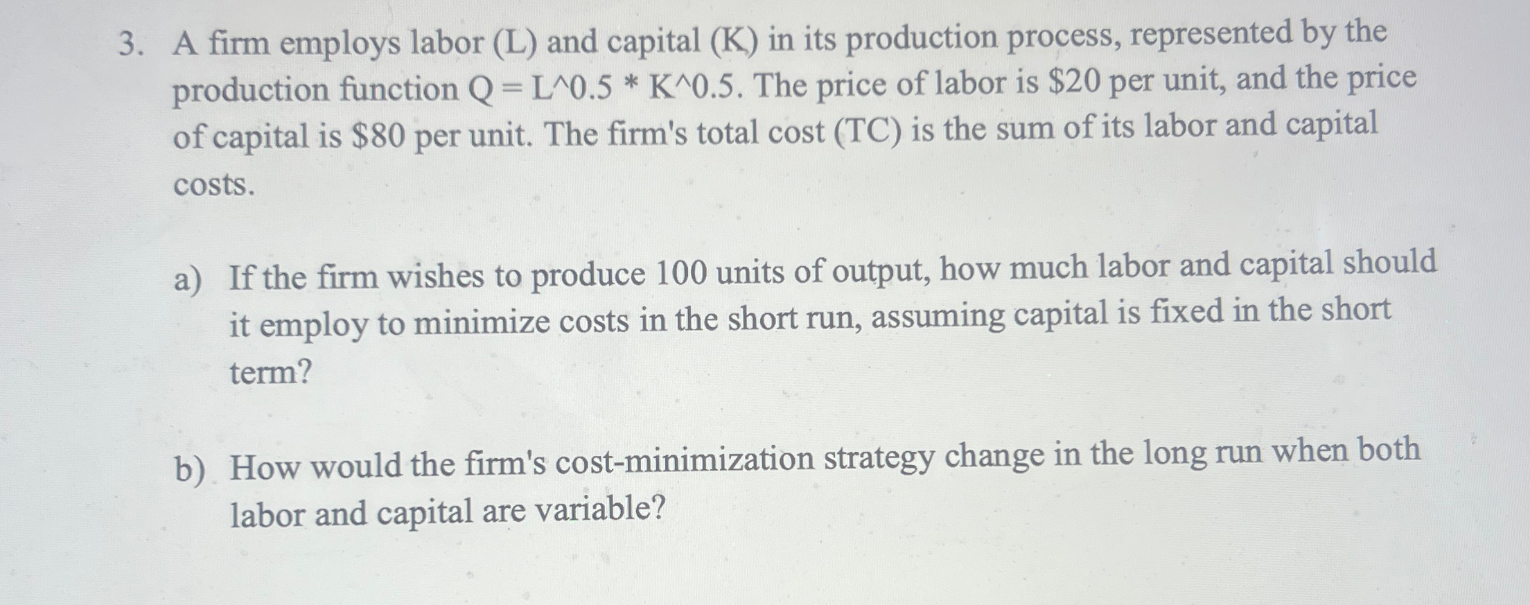 Solved A Firm Employs Labor L And Capital K In Its Chegg