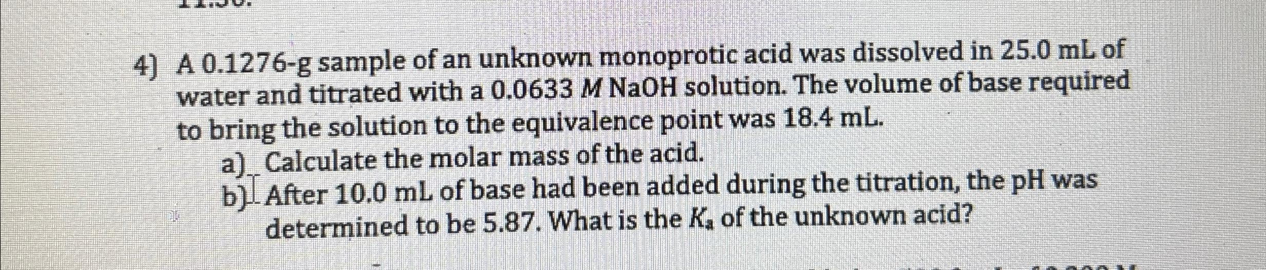 Solved A G Sample Of An Unknown Monoprotic Acid Was Chegg