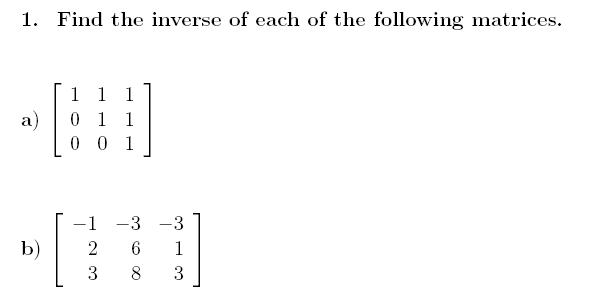 Solved Find The Inverse Of Each Of The Following Matrices Chegg