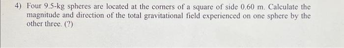Solved Four Kg Spheres Are Located At The Corners Of Chegg
