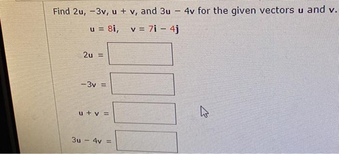 Solved Find 2u 3v U V And 3u 4v For The Given Chegg