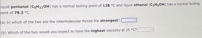 Solved Liquid Heptane C H Has A Normal Boiling Point Of Chegg