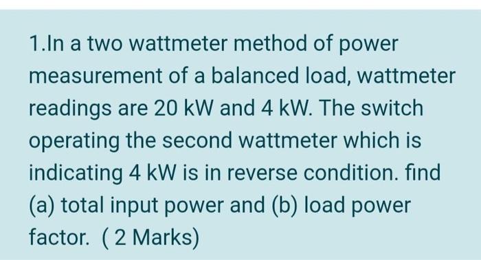 Solved 1 In A Two Wattmeter Method Of Power Measurement Of A Chegg