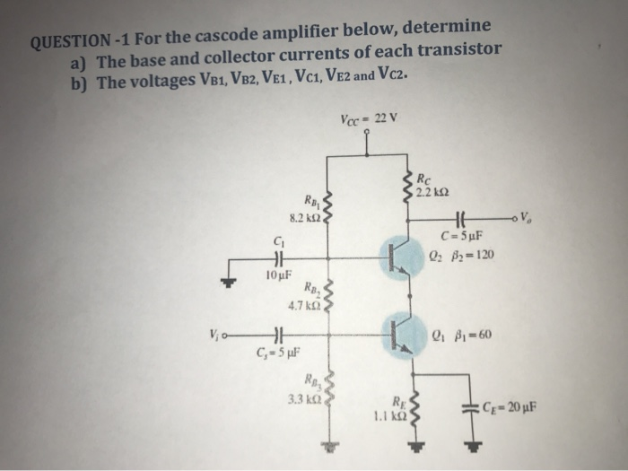 Solved QUESTION 1 For The Cascode Amplifier Below Chegg