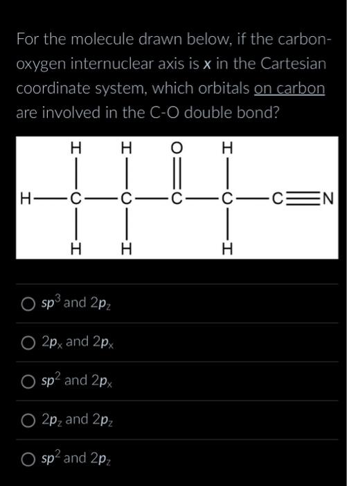 Solved For The Molecule Drawn Below If The Carbonoxygen Chegg