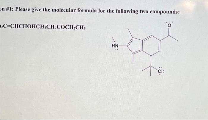 Solved On Please Give The Molecular Formula For The Chegg