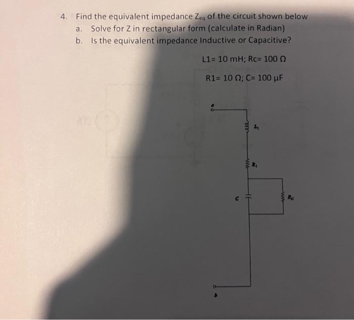 4 Find The Equivalent Impedance Zeq Of The Circuit Chegg