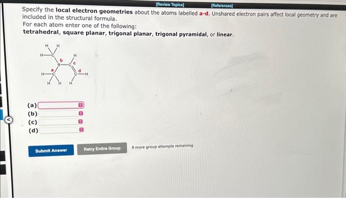 Solved Specify The Local Electron Geometries About The Atoms Chegg