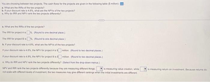You Are Choosing Between Two Projects The Cash Flows Chegg