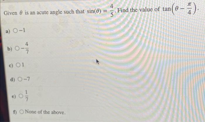 Solved Given Is An Acute Angle Such That Sin Find Chegg