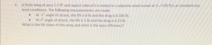 Solved 4 A Finite Wing Of Area 1 5ft2 And Aspect Ratio Of 6 Chegg