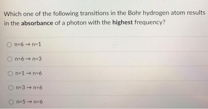 Solved Which One Of The Following Transitions In The Bohr Chegg