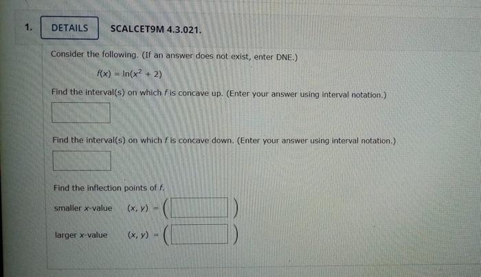 Solved 1 DETAILS SCALCET9M 4 3 021 Consider The Following Chegg