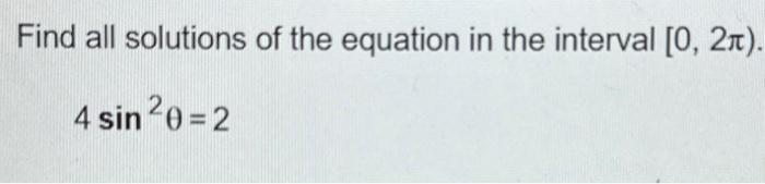 Solved Find All Solutions Of The Equation In The Interval Chegg