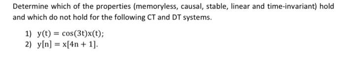 Solved Determine Which Of The Properties Memoryless Chegg