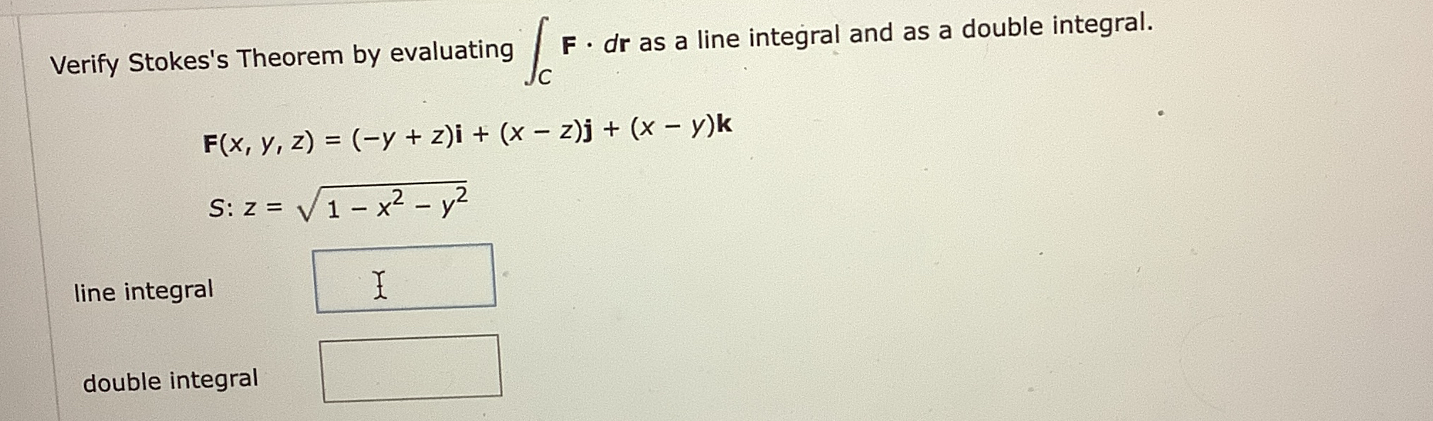 Solved Verify Stokes S Theorem By Evaluating C F Dr As A Chegg