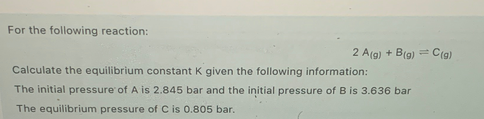 Solved For The Following Reaction A G B G C G Calculate Chegg