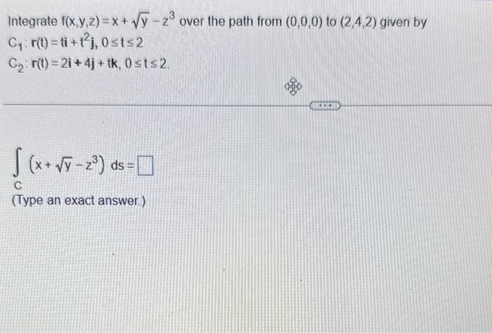 Solved Integrate F X Y Z X Yz3 Over The Path From 0 0 0 Chegg