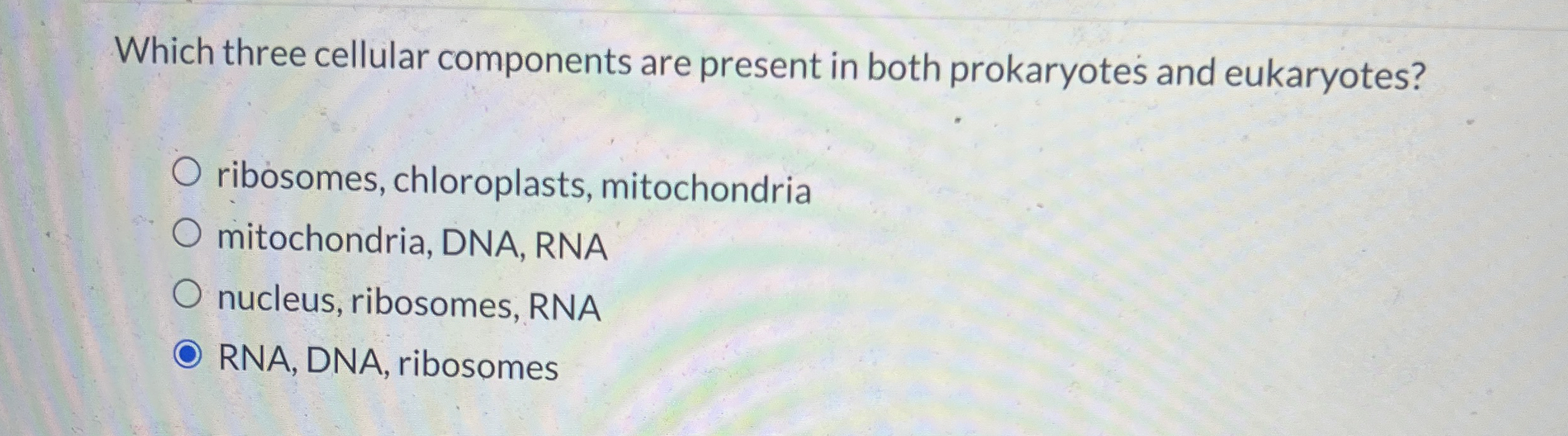 Solved Which Three Cellular Components Are Present In Both Chegg