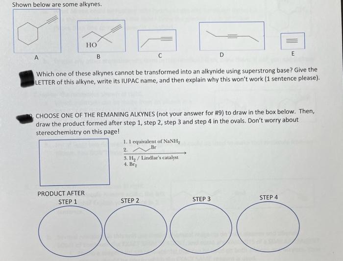 Solved Shown Below Are Some Alkynes Which One Of These Chegg