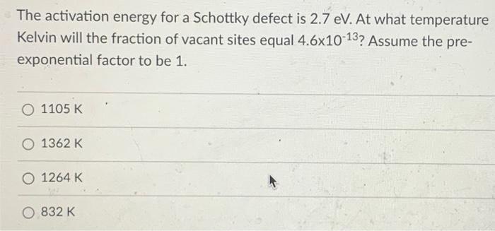 Solved The Activation Energy For A Schottky Defect Is Ev Chegg