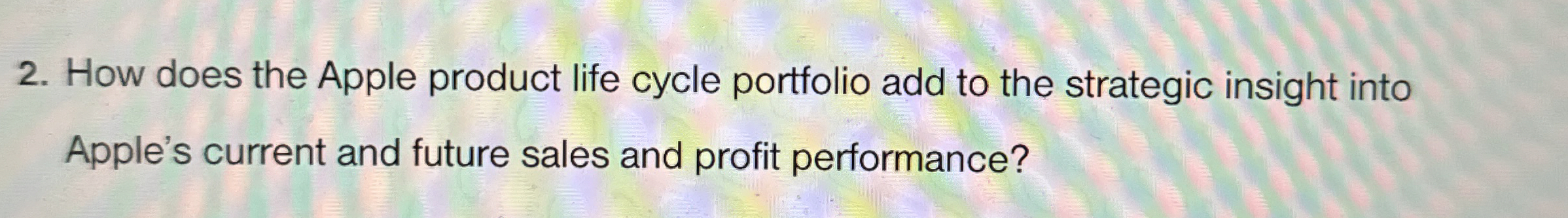 Solved How Does The Apple Product Life Cycle Portfolio Add Chegg