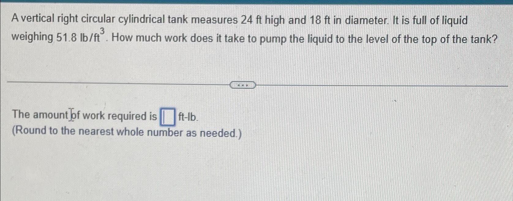 Solved A Vertical Right Circular Cylindrical Tank Measures Chegg