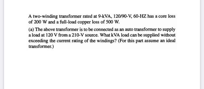 Solved A 150 KVA 2400 240 V Single Phase Transformer Has Chegg