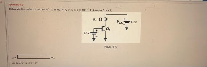 Solved Question Calculate The Collector Current Of Q In Chegg