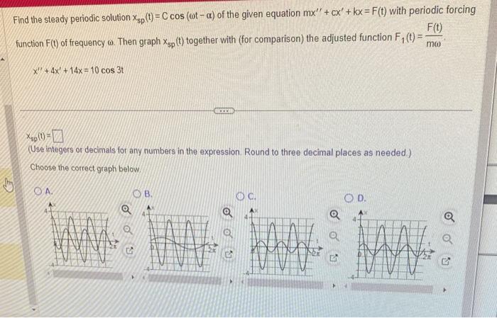 Solved Find the steady periodic solution xsp t Ccos ωtα Chegg