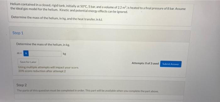 Solved Helium Contained In A Closed Rigid Tank Initially Chegg