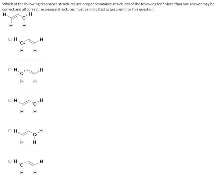 Solved Which Of The Following Resonance Structures Are Chegg