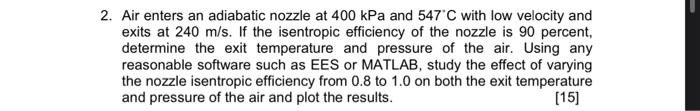 Solved Air Enters An Adiabatic Nozzle At 400kPa And 547C Chegg