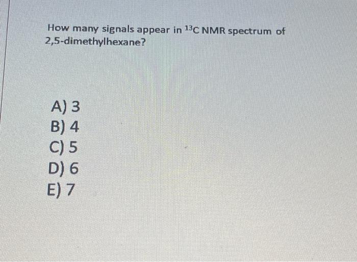 Solved How Many Signals Would You Expect In The 1H NMR Chegg