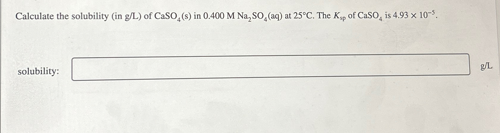 Solved Calculate The Solubility In Gl Of Caso S In Chegg