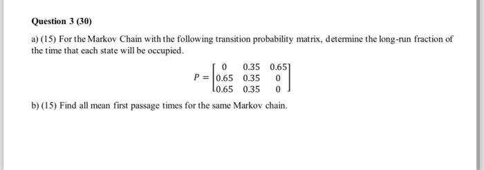 Solved A For The Markov Chain With The Following Transition Chegg