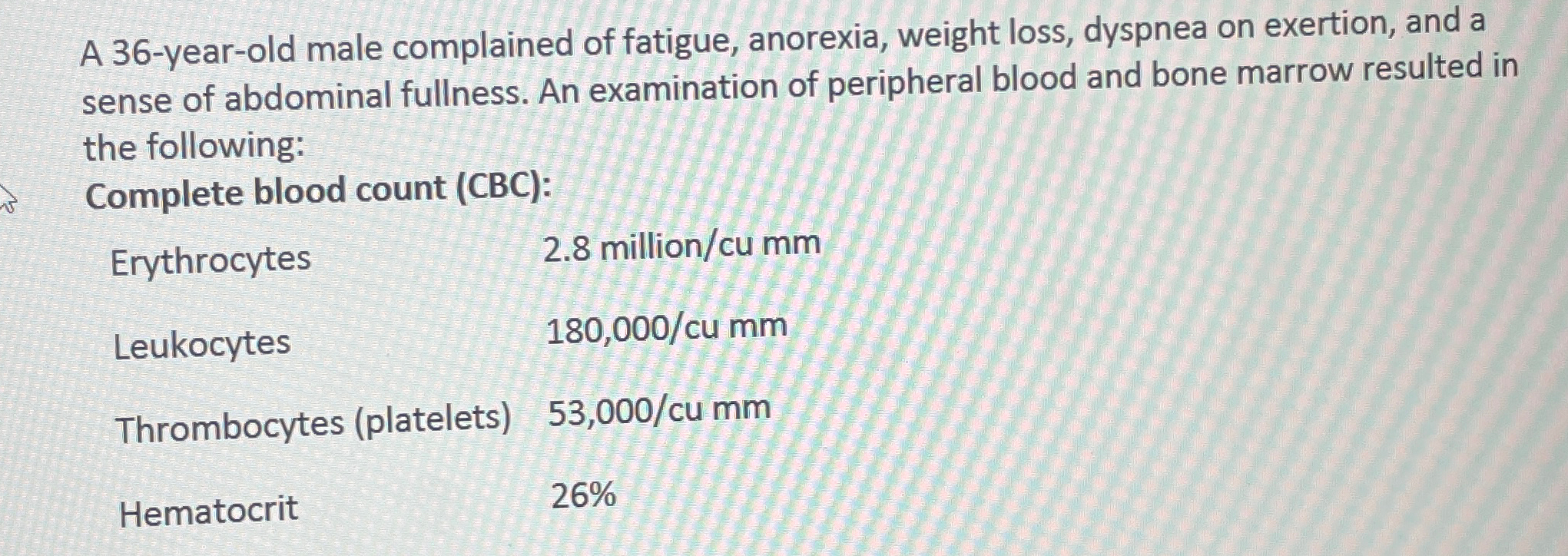 Solved A 36 Year Old Male Complained Of Fatigue Anorexia Chegg