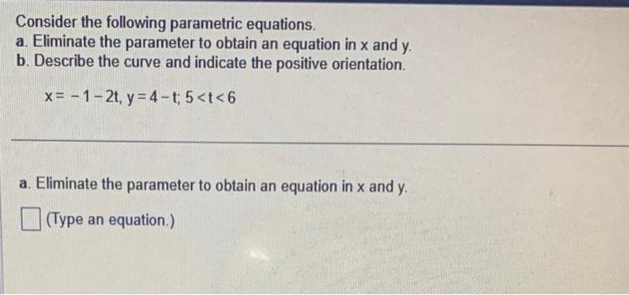 Solved Consider The Following Parametric Equations A Chegg