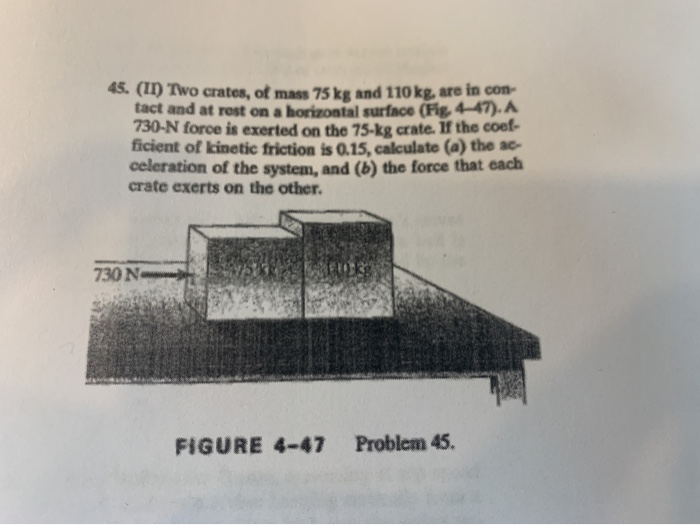 Solved 45 In Two Crates Of Mass 75 Kg And 110 Kg Are In Chegg