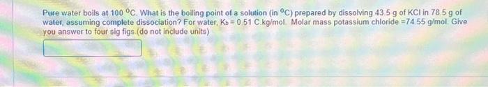 Solved Pure Water Boils At 100 C What Is The Boiling Point Chegg