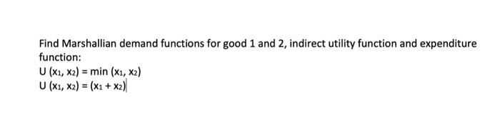 Find Marshallian Demand Functions For Good 1 And 2 Chegg