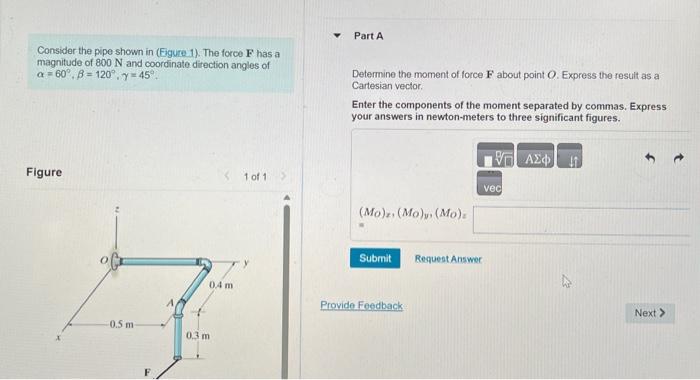 Solved Consider The Pipe Shown In Figure The Force F Chegg