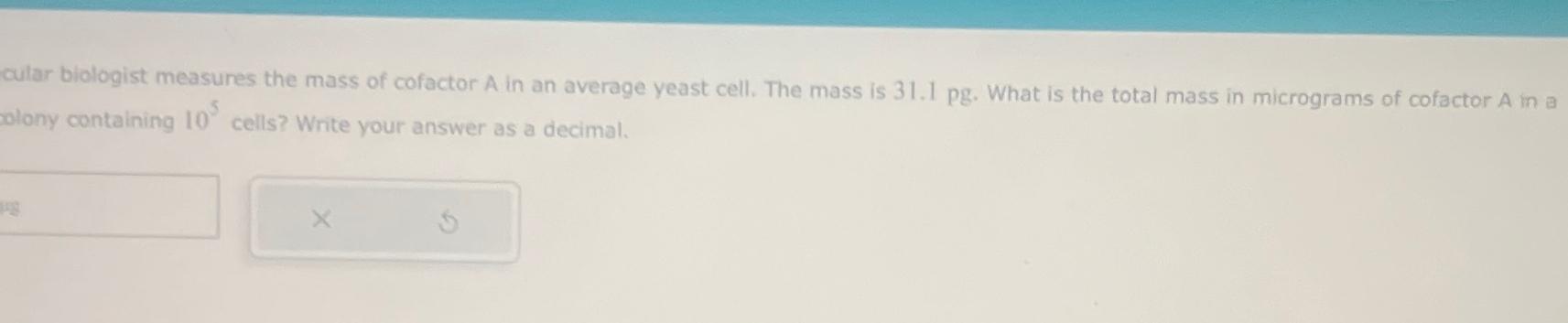 Solved Cular Biologist Measures The Mass Of Cofactor A In An Chegg