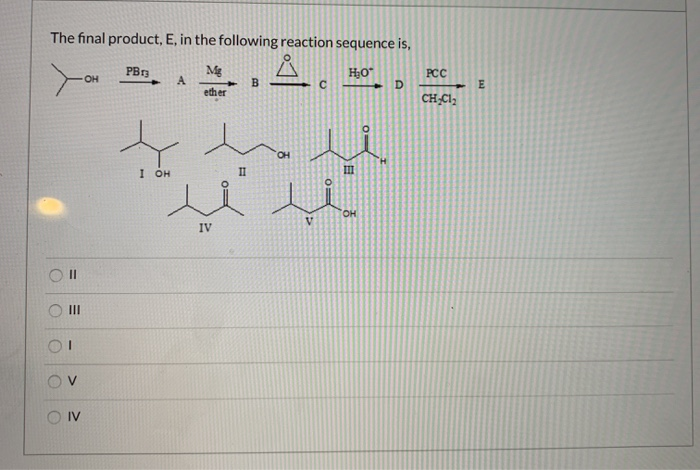 Solved The Final Product E In The Following Reaction Chegg