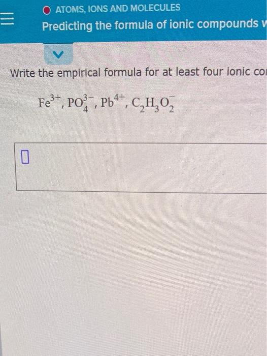 Solved O Atoms Ions And Molecules Predicting The Formula Chegg